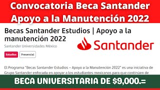 Convocatoria Beca Santander Apoyo a la Manutención 2022 9000 BecasSantander [upl. by Mlohsihc]