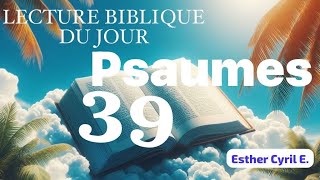 Lecture biblique audio du jour 09 Octobre 2024 Psaumes 39 [upl. by Bohs]