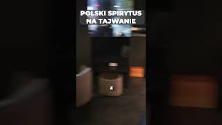 Polski spirytus w knajpie na Tajwanie bezplanu tajwan polska [upl. by Ees82]