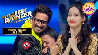 Bharti और Harsh के Romantic Story ने किया Nora को Emotional Indias Best Dancer  Nora Fatehi Album [upl. by Gnourt]