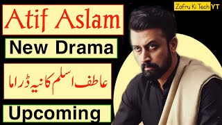 Atif Aslam New Drama  Atif Aslam Dramas  Zafru Ki Tech YT [upl. by Dichy197]