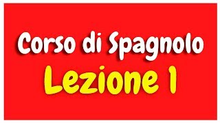 Corso di spagnolo Lezione 1 HD [upl. by Ayin579]