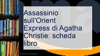 Assassinio sullOrient Express di Agatha Christie scheda libro [upl. by Giana]