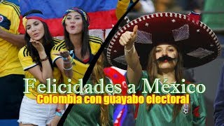 MEXICO DERROTA a ALEMANIA Rusia 2018 Felicidades  Colombia en ELECCIONES [upl. by Trisha]