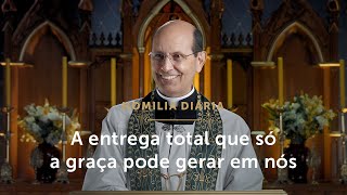 Homilia Diária  O desapego que só a graça produz em nós Segundafeira da 34ª S do Tempo Comum [upl. by Frederich]