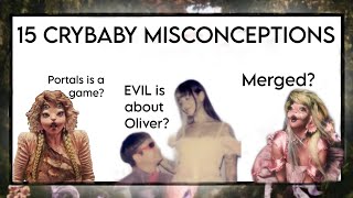 15 Misconceptions In The Crybaby Fandom ft MelsCherubs0 [upl. by Ditmore]