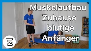 Muskelaufbau zuhause Trainingsplan für blutige Anfänger [upl. by Bryce]