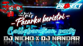 COLLABORATION FUNKOT TERBARU PACARKU BERISTRI  DJ NICHO 105MSA X DJ NANDAR PROJECT  NEW RMX 2022 [upl. by Conlen]