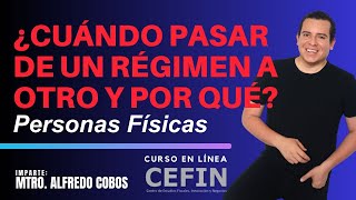 Cambiar de Régimen Fiscal ¿Cuándo y por qué hacerlo Personas Físicas [upl. by Celina]