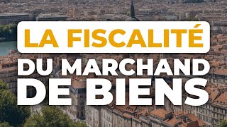 La fiscalité du marchand de biens en 2022 [upl. by Anelah]