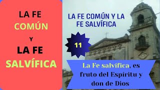 La fe salvífica es fruto del Espíritu y don de Dios [upl. by Timrek748]