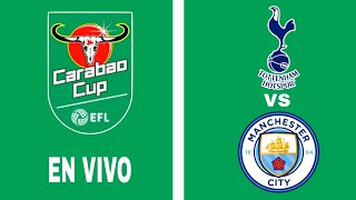 Tottenham 21 Manchester City en vivo EFL CUP [upl. by Srini]