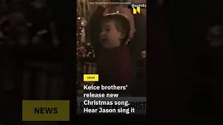 Kelce brothers release new Christmas song Hear Jason sing it [upl. by Marcell]