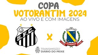 AO VIVO  COM IMAGENS  SANTOS X VOTORANTIM  COPA VOTORANTIM SUB15 [upl. by Abbe]