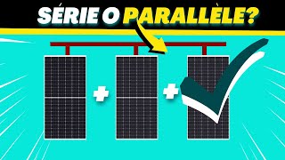 DOIS JE CONNECTER LE PANNEAU SOLAIRE EN SÉRIE OU EN PARALLÈLE Après tout quest ce qui change [upl. by Nivlek]