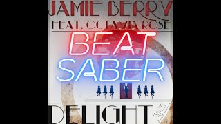 BEAT SABER  Delight  Jamie Berry Expert [upl. by Naaman284]