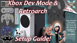 Xbox Series XS Dev Mode amp Retroarch Emulation Setup Guide  2024 Edition [upl. by Hogen]