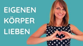 Eigenen Körper lieben lernen 💖 5 Tipps [upl. by Sackville]