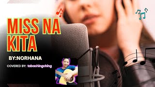 MISS NA KITA BY NORHANA COVER SONG music coversong missnakita [upl. by Ihsar209]