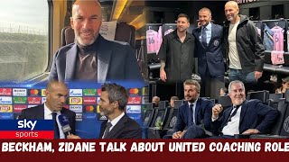 ✅💯🔥BECKHAM MEETS ZIDANE TALKS HEAT UP ABOUT UNITED MANAGER ROLE✅💯🔥 [upl. by Leahicm284]