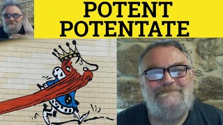 🔵 Potent Meaning  Potentate Examples  Potent Definition  CAE Vocabulary  Potent Potentate [upl. by Sillek]