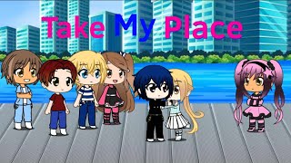 Take My Place glmm  part 7 [upl. by Aiksas561]