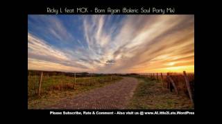 Ricky L feat MCK  Born Again Balearic Soul Party Mix [upl. by Izak]