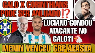 ðŸ’¥LUCIANO GONDOU NO GALOðŸŽ¯XERIFÃƒO URGENTEðŸ”°ANULADO GALO X TIMÃƒOðŸ¤¯CBF AFASTAâœ…MENIN VENCEUðŸŽ™ï¸MARRAðŸ’¥ZUEIRA [upl. by Coppins]