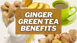 10 Benefits of Drinking Green Tea with Ginger [upl. by Ailemor]