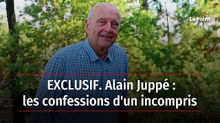 EXCLUSIF Alain Juppé  les confessions dun incompris [upl. by Gloria]