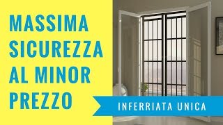 Inferriata Unica  Massima Sicurezza al Minor Prezzo [upl. by Arikaahs]