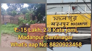 ₹15 Lakh 2 Kata 8 Chatak Jomi Madanpur Santinagar 8 fit Road Whats aap No 8820923468 [upl. by Duer]