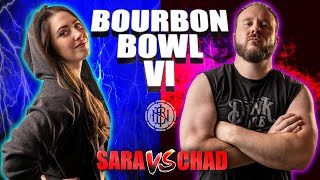 BOURBON BOWL 6  CHAD vs SARA 2024 Can She Tie Up The Series [upl. by Eanahc586]