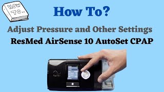 Menus and Settings for Resmed Airsense™10 CPAP [upl. by Geerts]