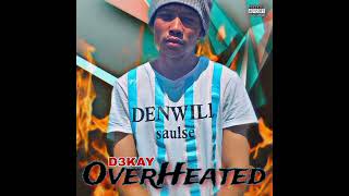 D3KAY  OverHeated Freeflow [upl. by Issak]