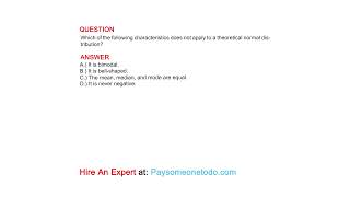 Which of the following characteristics does not apply to a theoretical normal distribution [upl. by Atteugram]