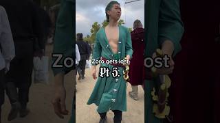 One Piece IRL Zoro gets lost Pt 5 [upl. by Harday]