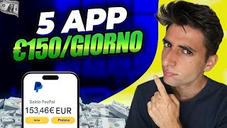 5 APP per GUADAGNARE 150€ al GIORNO  Guadagnare Soldi Online [upl. by Artnoed]