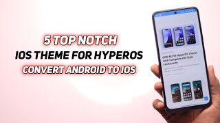 5 TOP NOTCH iOS Themes For HyperOS  XiaomiRedmiPoco  Convert Android To iOS [upl. by Flann]