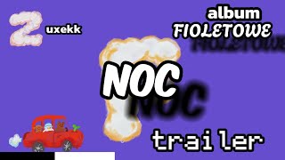 zuxekk  NOC TRAILER [upl. by Arv]