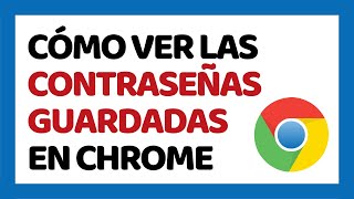 Cómo Ver las Contraseñas Guardadas en Google Chrome [upl. by Ashlee]