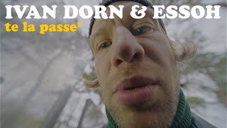 Ivan Dorn  Te la passe’ feat Essoh [upl. by Ynnor]