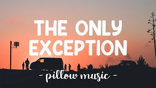 The Only Exception  Paramore Lyrics 🎵 [upl. by Killam]