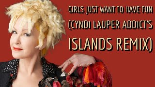 2024  Girls Just Want To Have Fun Cyndi Lauper Addicts Islands Remix Video [upl. by Salita]