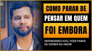 COMO PARAR DE PENSAR EM QUEM FOI EMBORA [upl. by Anirtak]