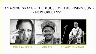 Indiara Sfair  Odetta  Tommy Emmanuel quotAMAZING GRACE  THE HOUSE OF THE RISING SUN  NEW ORLEANSquot [upl. by Elli687]