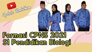 Formasi CPNS untuk Lulusan S1 Pendidikan Biologi  Guru dan Non Guru [upl. by Wulfe]