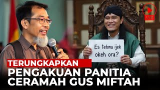 MERINDING PENGAKUAN PANITIA PANGGUNG PENGAJIAN GUS MIFTAH DAN PENJUAH ES TEH  KISAH [upl. by Arriaes]