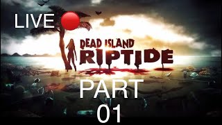 Dead Island Riptide Part 01 With The Fam Come Say Hi [upl. by Durware]