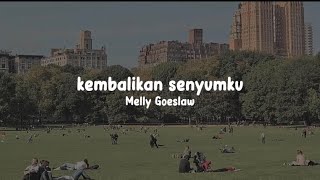 Kembalikan Senyumku  MELLY GOESLAW musiceile lyrics [upl. by Ariik]